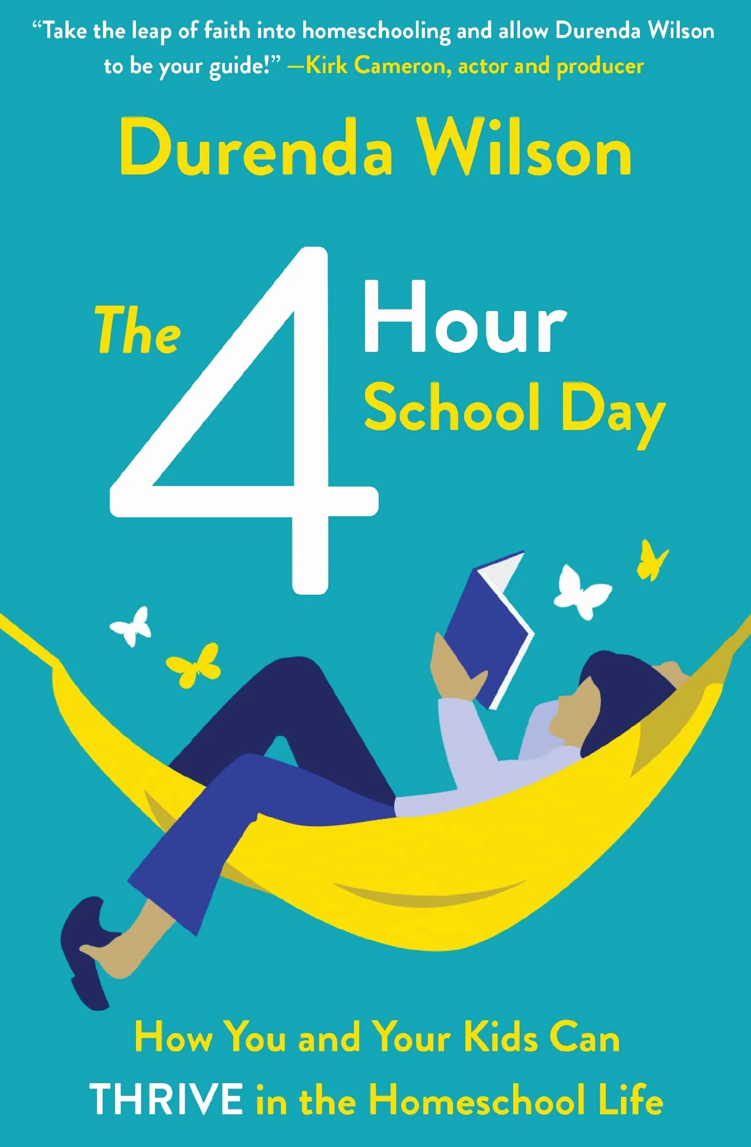 The Four-Hour School Day: How You and Your Kids Can Thrive in the Homeschool Life