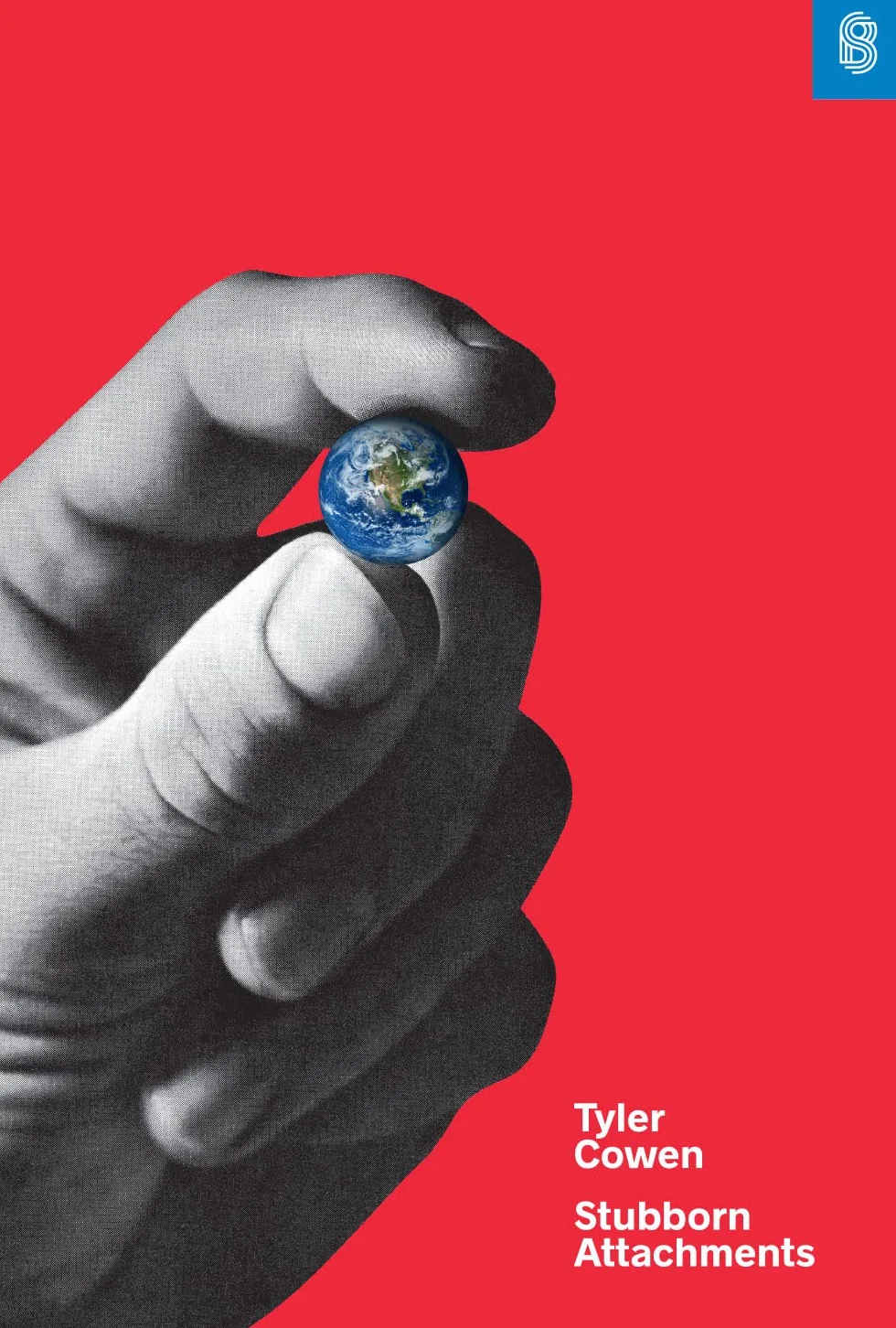 Stubborn Attachments: A Vision for a Society of Free, Prosperous, and Responsible Individuals