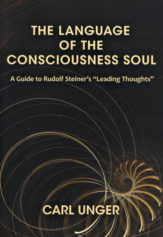 The Language of the Consciousness Soul: A Guide to Rudolf Steiner's "Leading Thoughts"