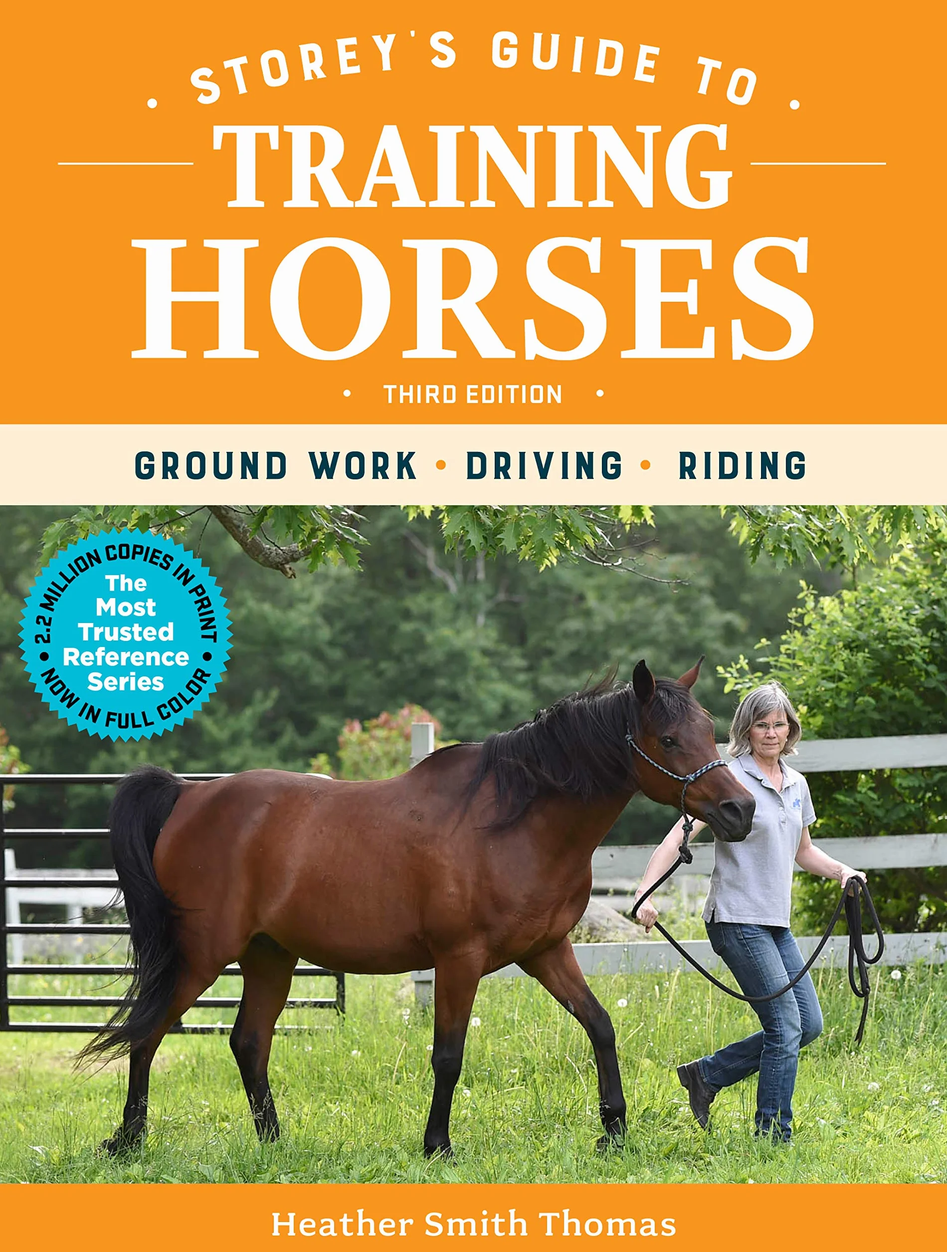 Storey's Guide to Training Horses, 3rd Edition: Ground Work, Driving, Riding