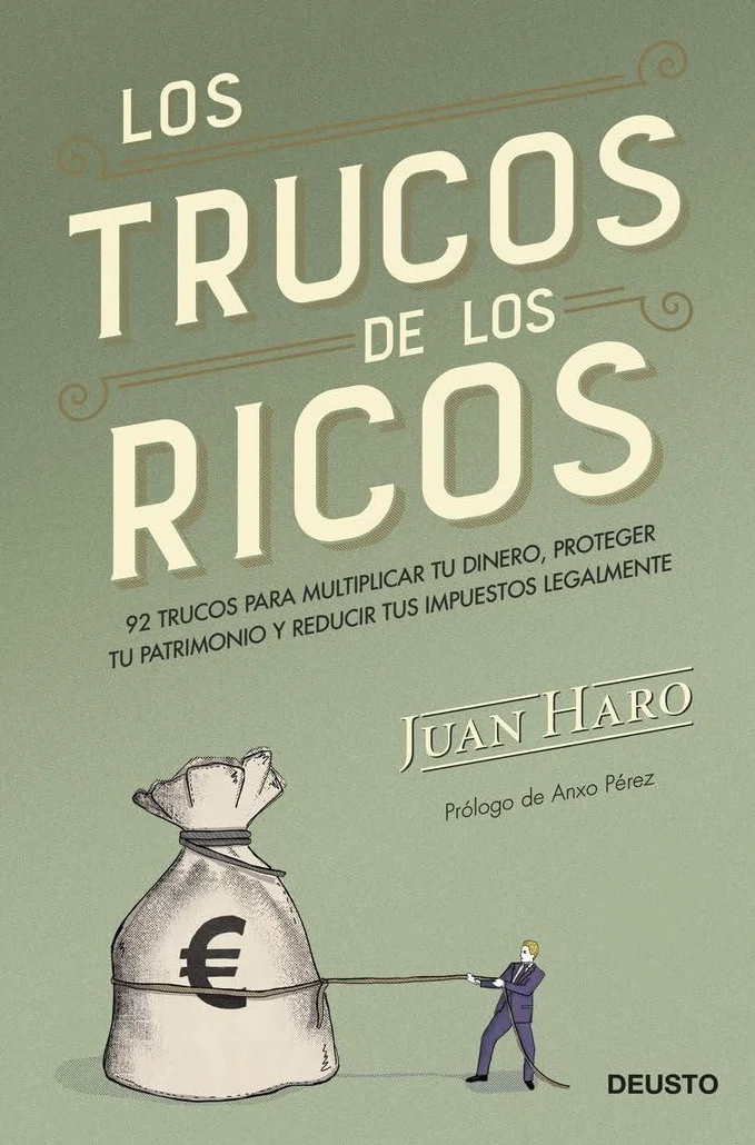 Los trucos de los ricos: 92 trucos para multiplicar tu dinero, proteger tu patrimonio y reducir tus impuestos legalmente
