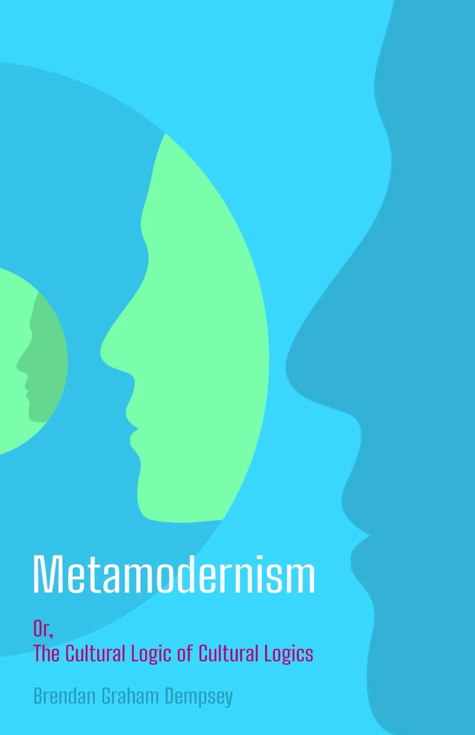 Metamodernism: Or, The Cultural Logic of Cultural Logics