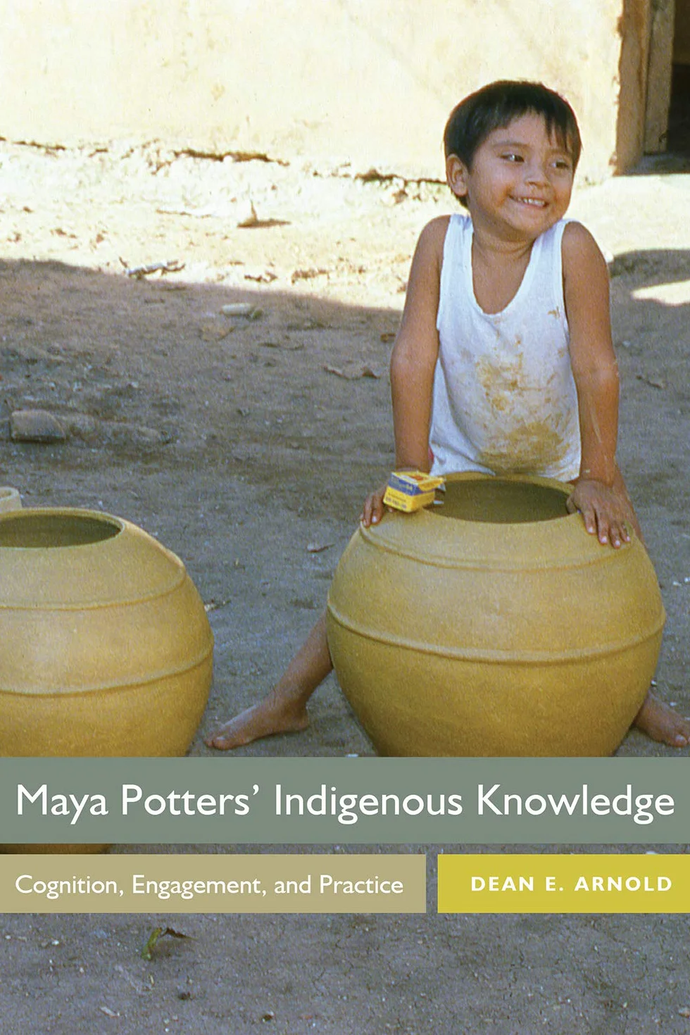Maya Potters' Indigenous Knowledge: Cognition, Engagement, and Practice