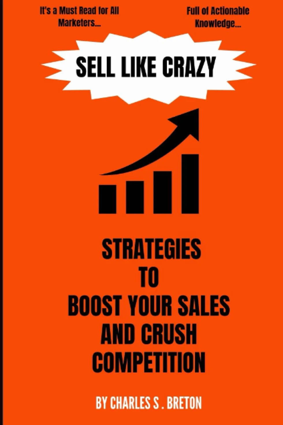 Sell Like Crazy: Strategies To Boost Your Sales And Crush Competition