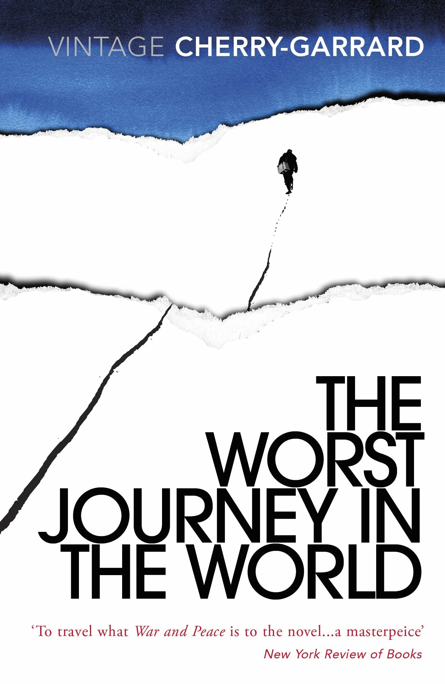 The Worst Journey in the World: Ranked number 1 in National Geographic’s 100 Best Adventure Books of All Time