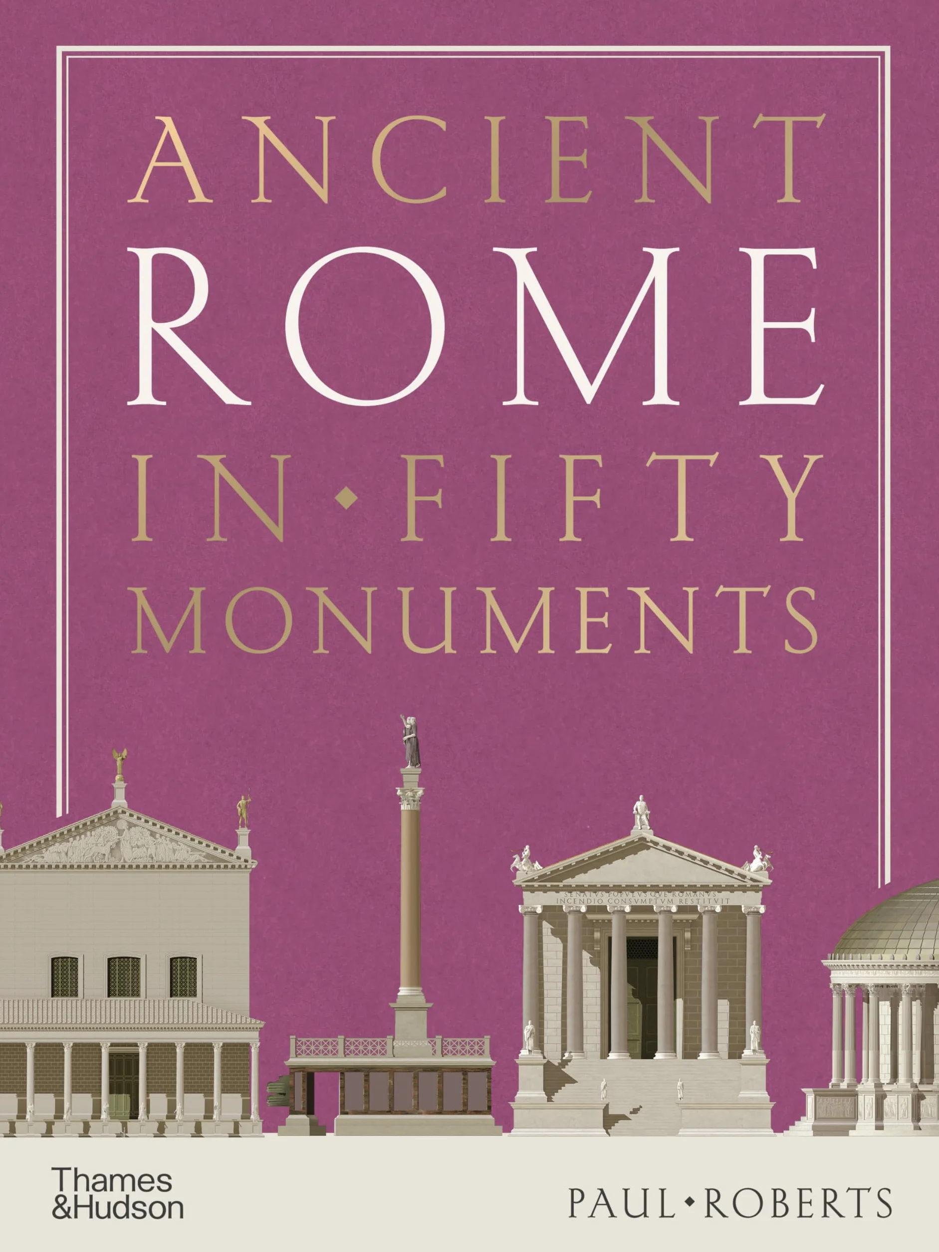 Ancient Rome in Fifty Monuments /anglais