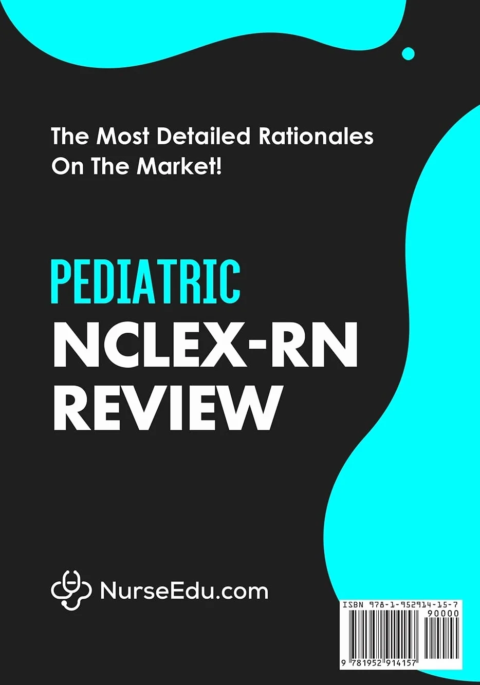 Pediatric NCLEX-RN Review: 200 Practice Questions with Detailed Rationales Explaining Correct & Incorrect Answer Choices