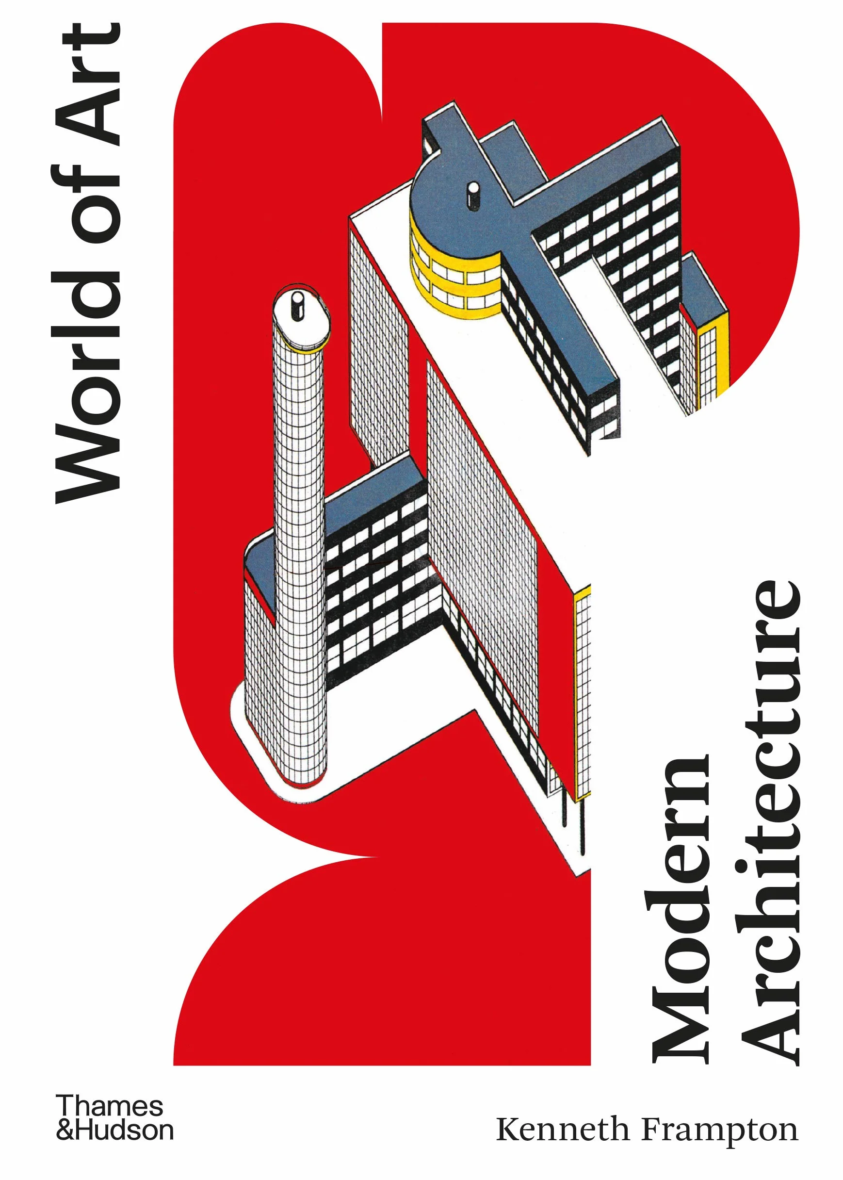 Modern Architecture: A Critical History: 0