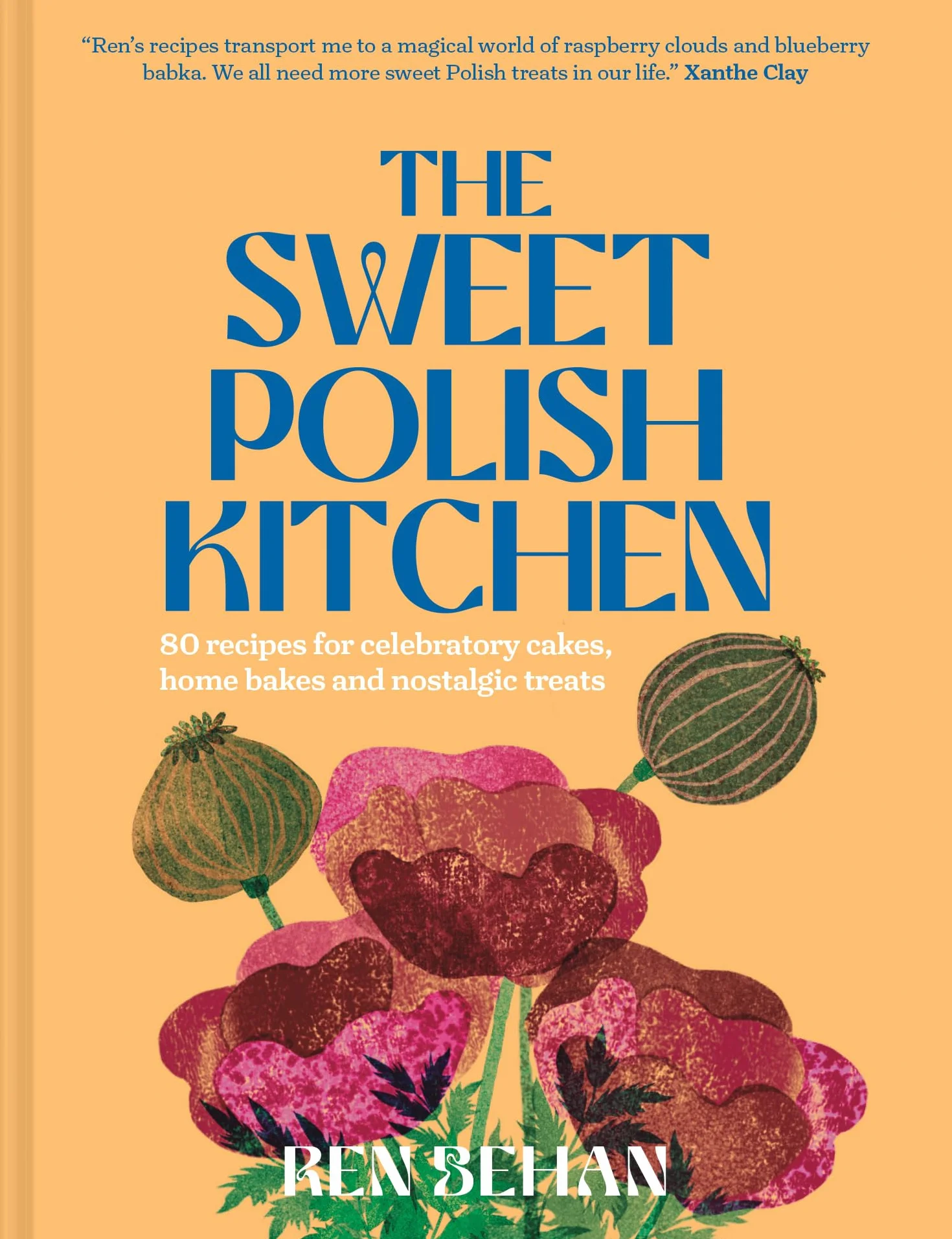 The Sweet Polish Kitchen: A Celebration of Home Baking and Nostalgic Treats: The new cookbook for delicious Eastern European cakes and recipes from Poland