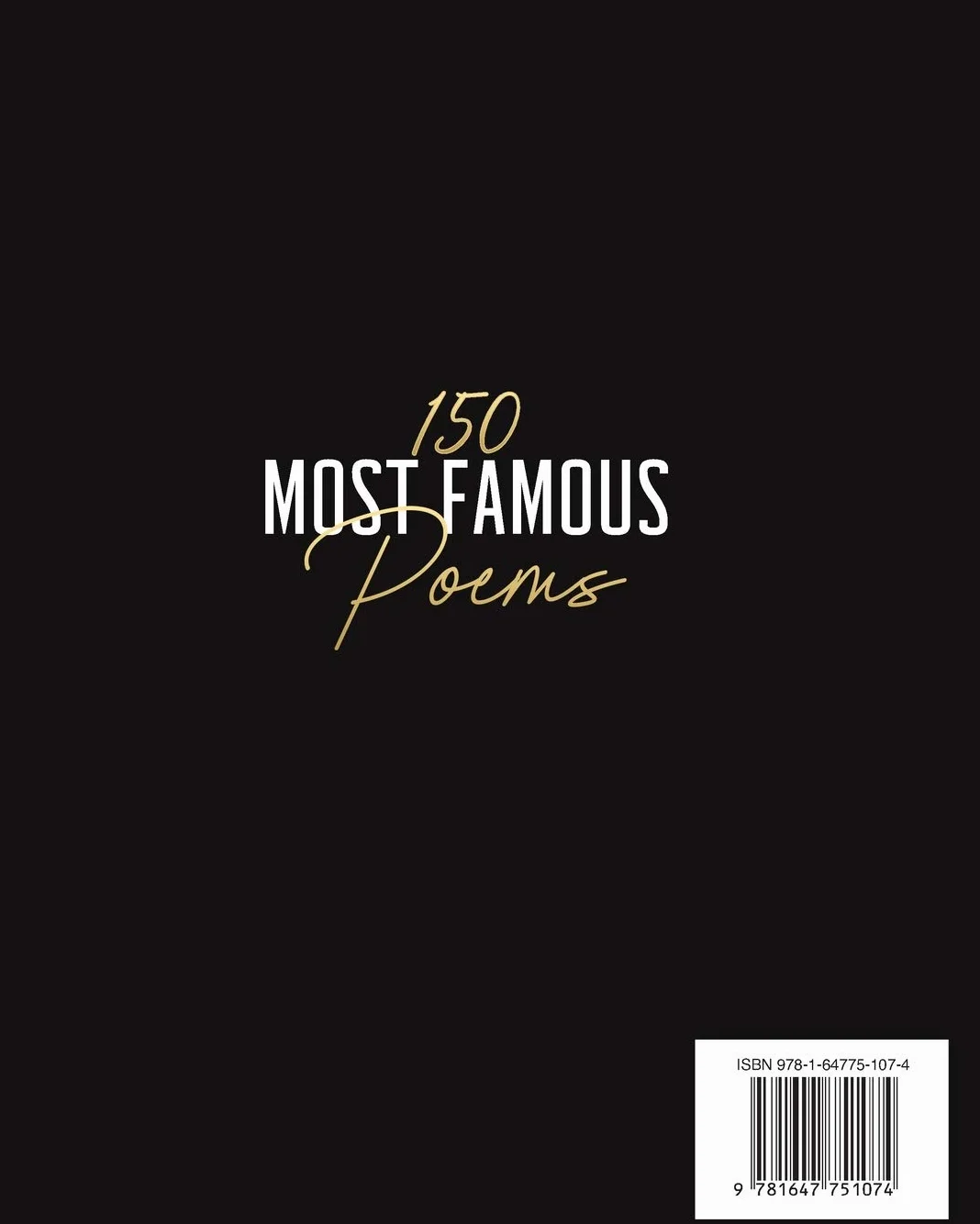 150 Most Famous Poems: Emily Dickinson, Robert Frost, William Shakespeare, Edgar Allan Poe, Walt Whitman and many more