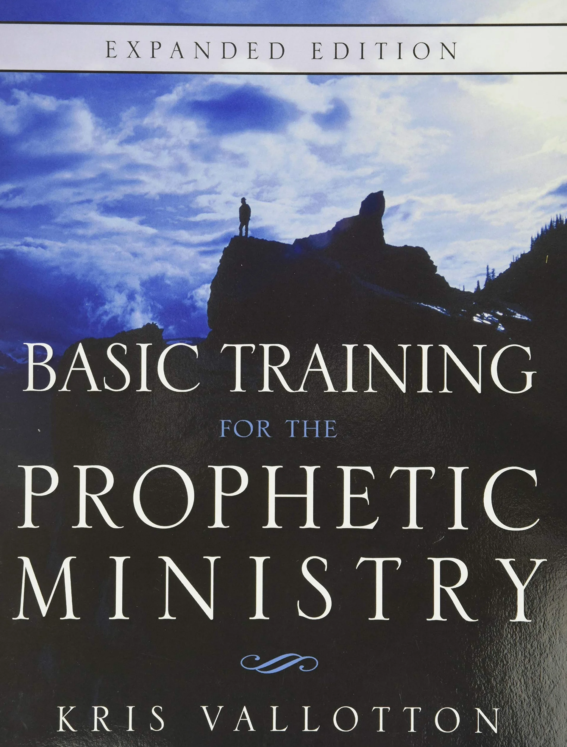 Basic Training for the Prophetic Ministry Expanded Edition