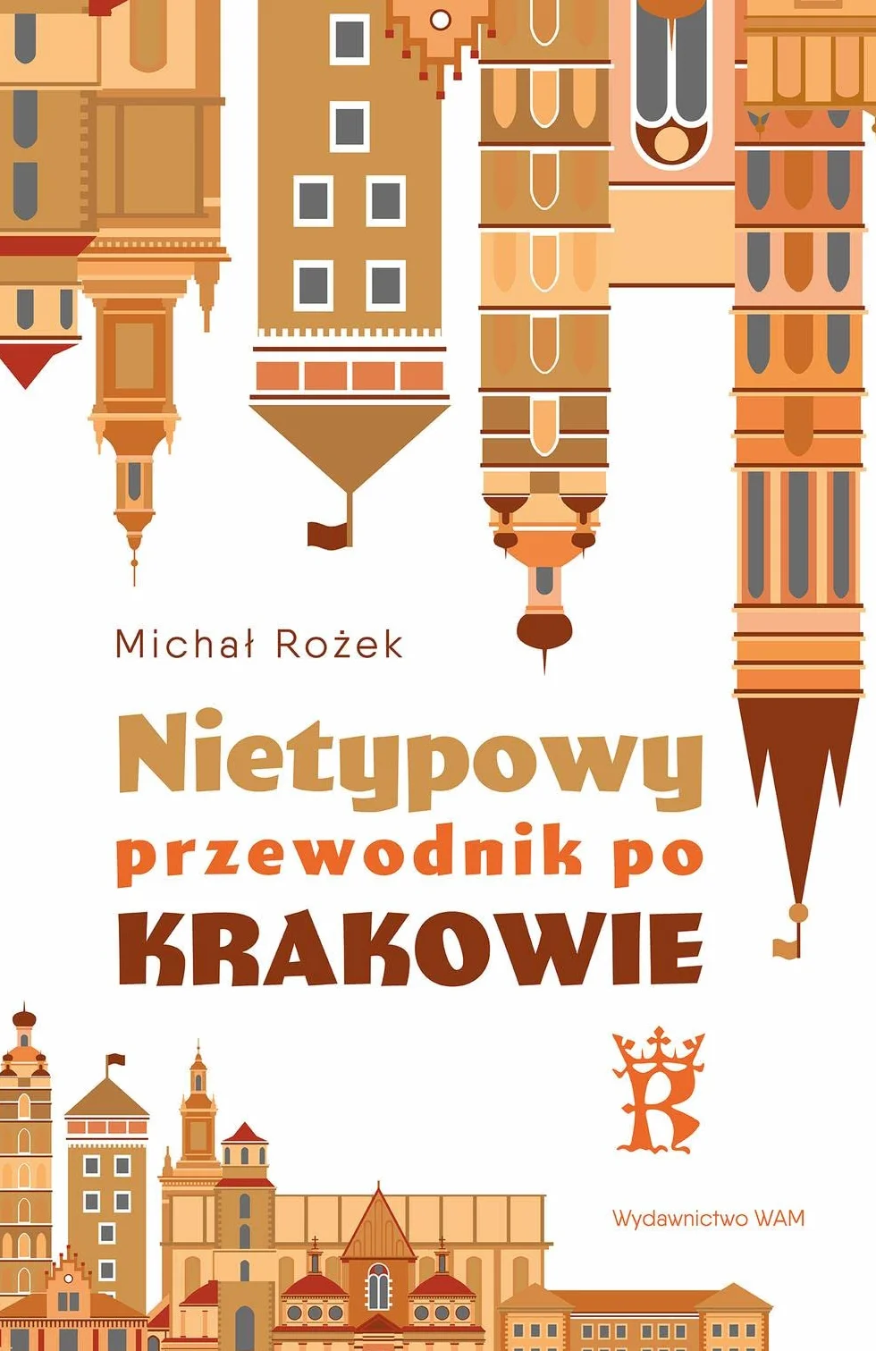NIETYPOWY PRZEWODNIK PO KRAKOWIE