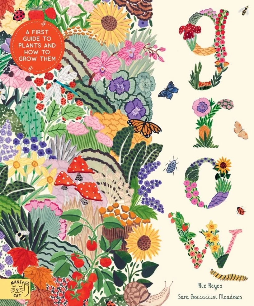 Grow: A first guide to plants and how to grow them