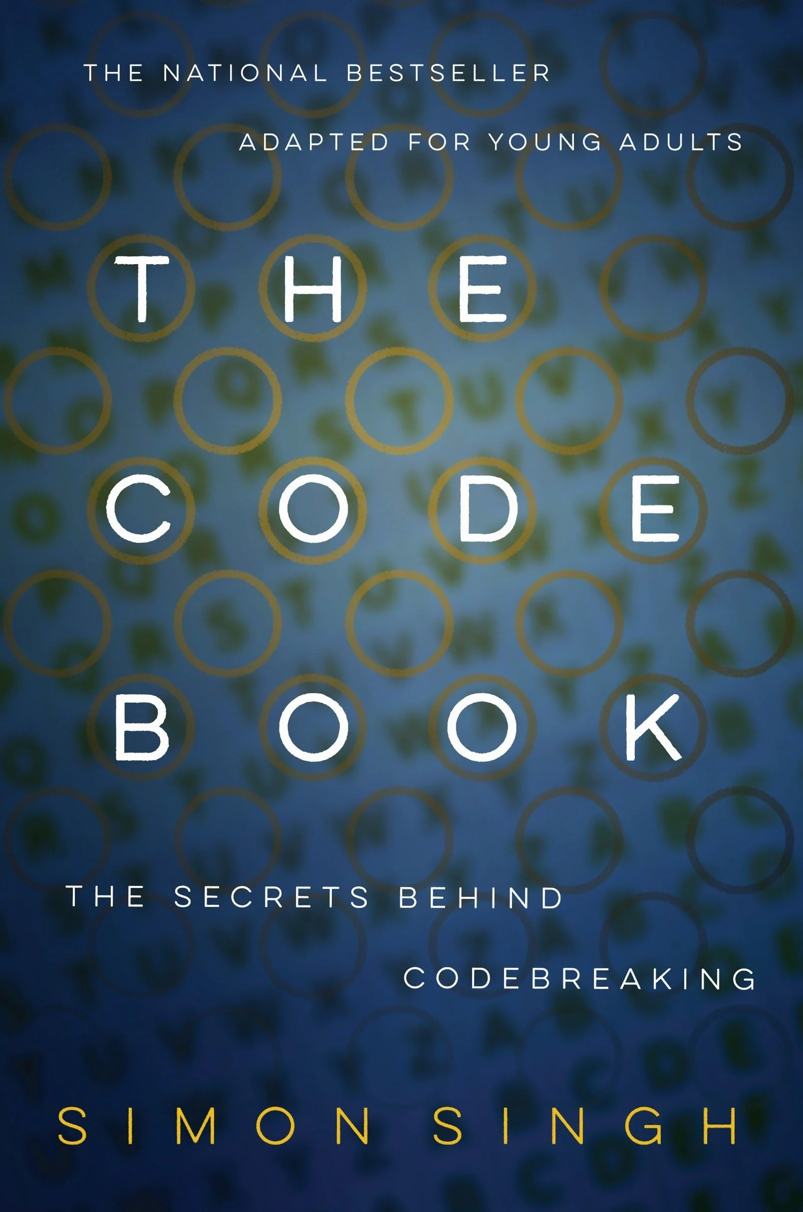 The Code Book: The Secrets Behind Codebreaking: How to Make It, Break It, Hack It, Crack It