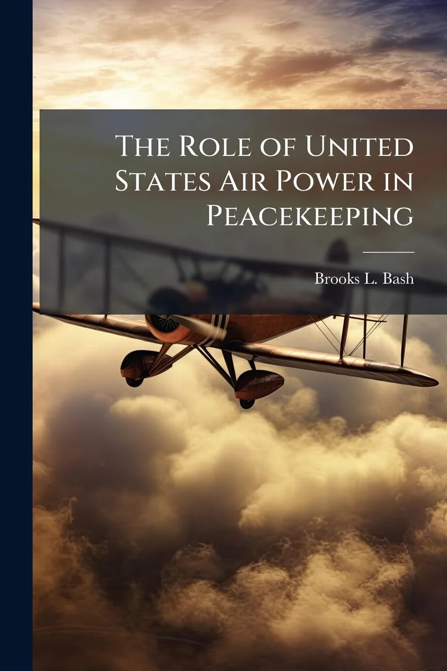 The Role of United States Air Power in Peacekeeping