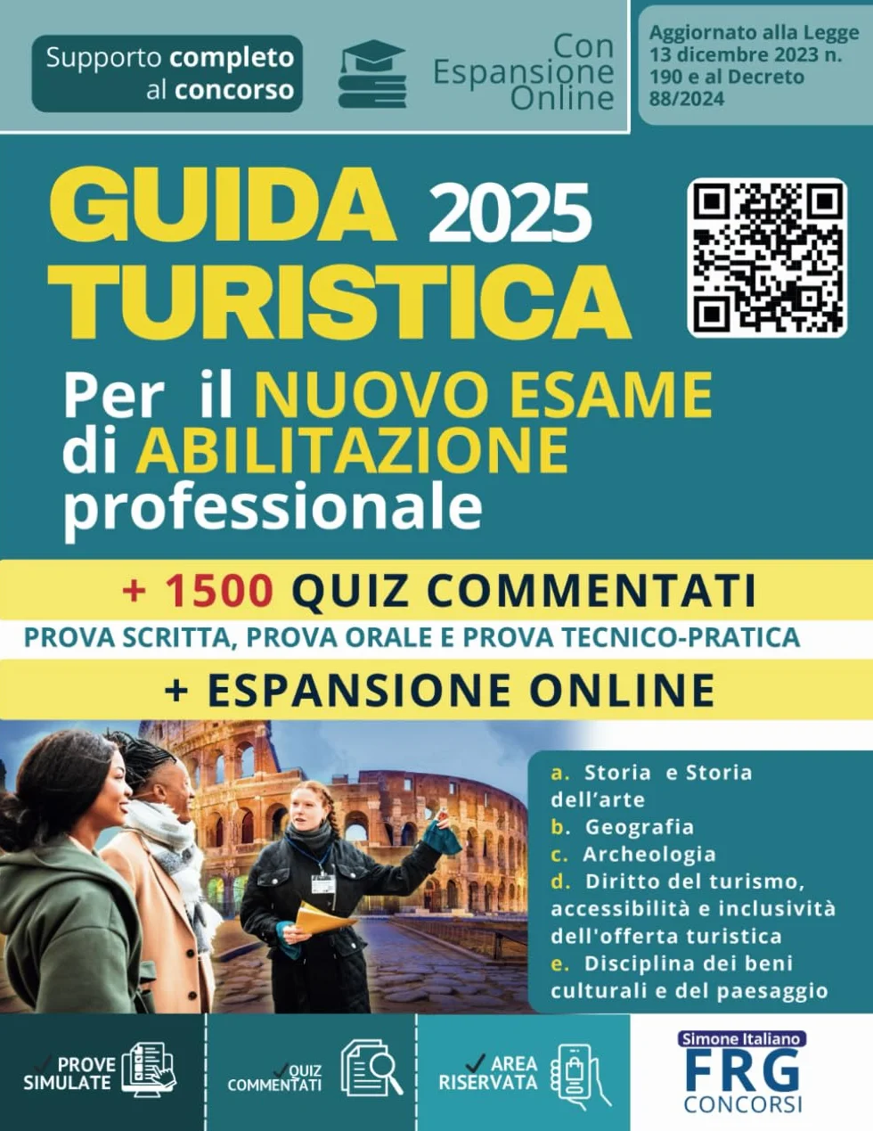 Guida Turistica 2025 | Per Il Nuovo Esame Di Abilitazione Professionale – Prova Scritta, Prova Orale E Prova Tecnico-Pratica, Con Espansione Online E 1500 Quiz Commentati