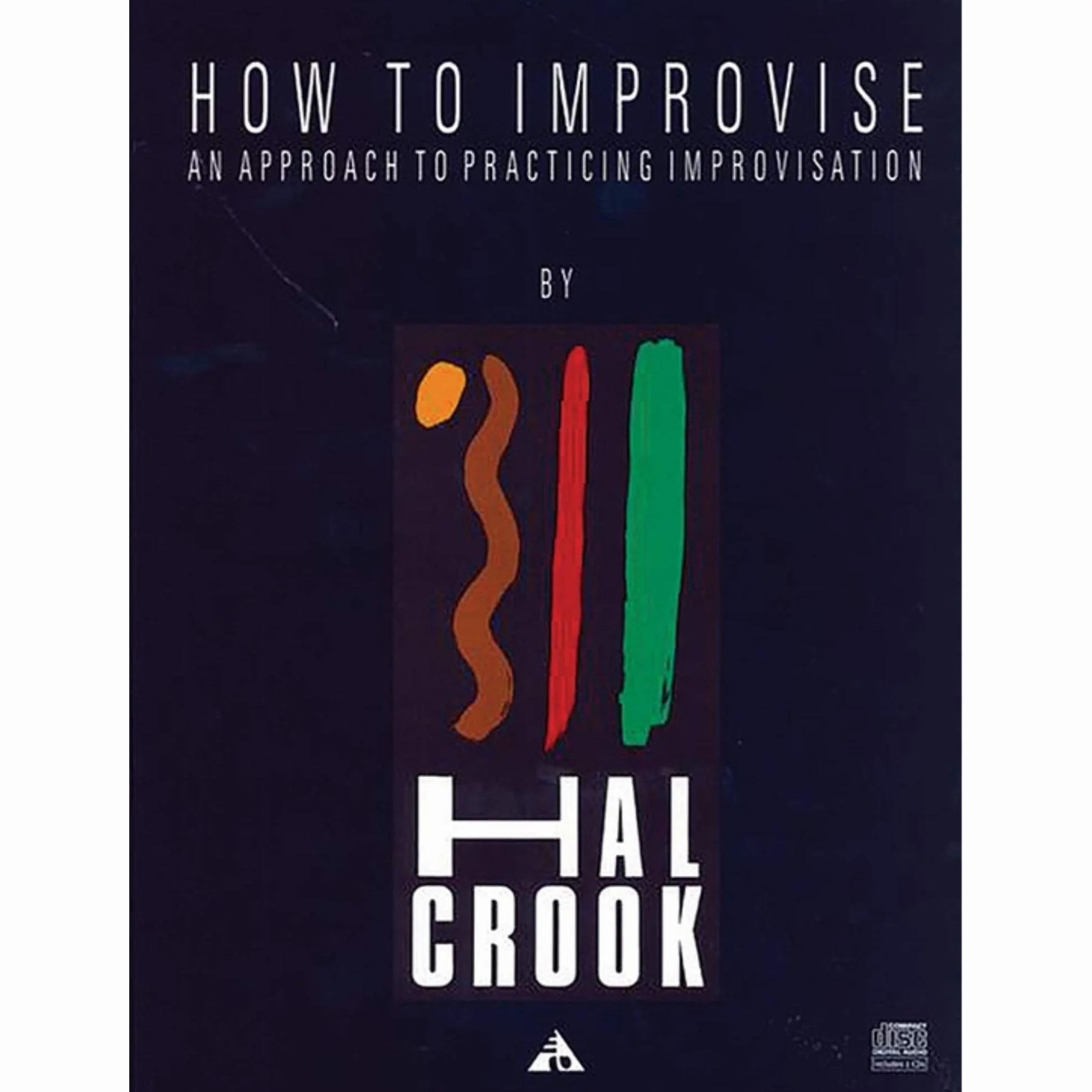 How to improvise +cd: An approach to practicing improvisation. Lehrbuch mit Online-Audiodatei.