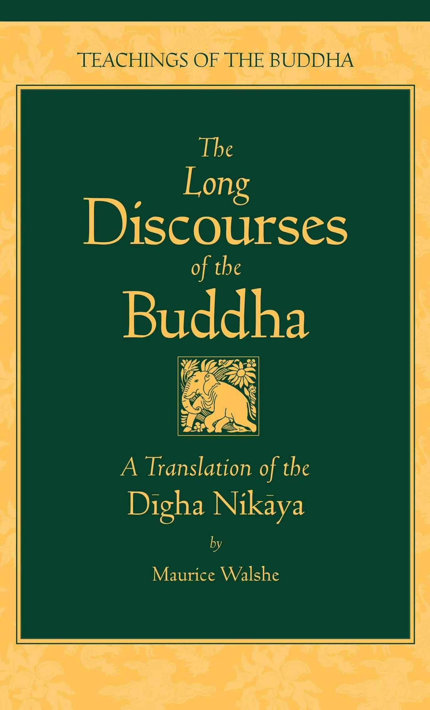 The Long Discourses of the Buddha: A Translation of the Digha Nikaya