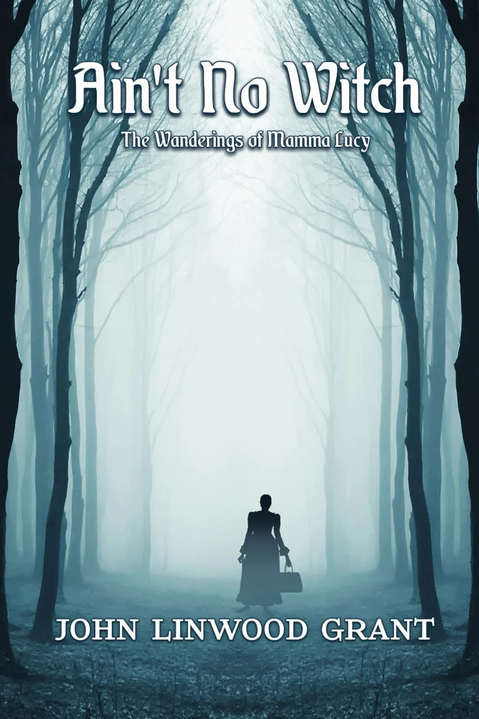 Ain't No Witch: The Wanderings of Mamma Lucy