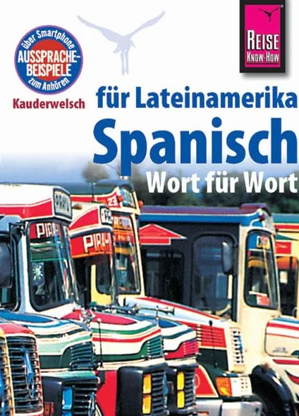 Reise Know-How Kauderwelsch Spanisch für Lateinamerika - Wort für Wort: Kauderwelsch-Sprachführer Band 5