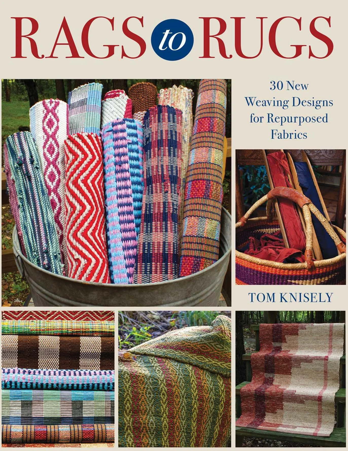 Rags to Rugs: 30 New Weaving Designs for Repurposed Fabrics